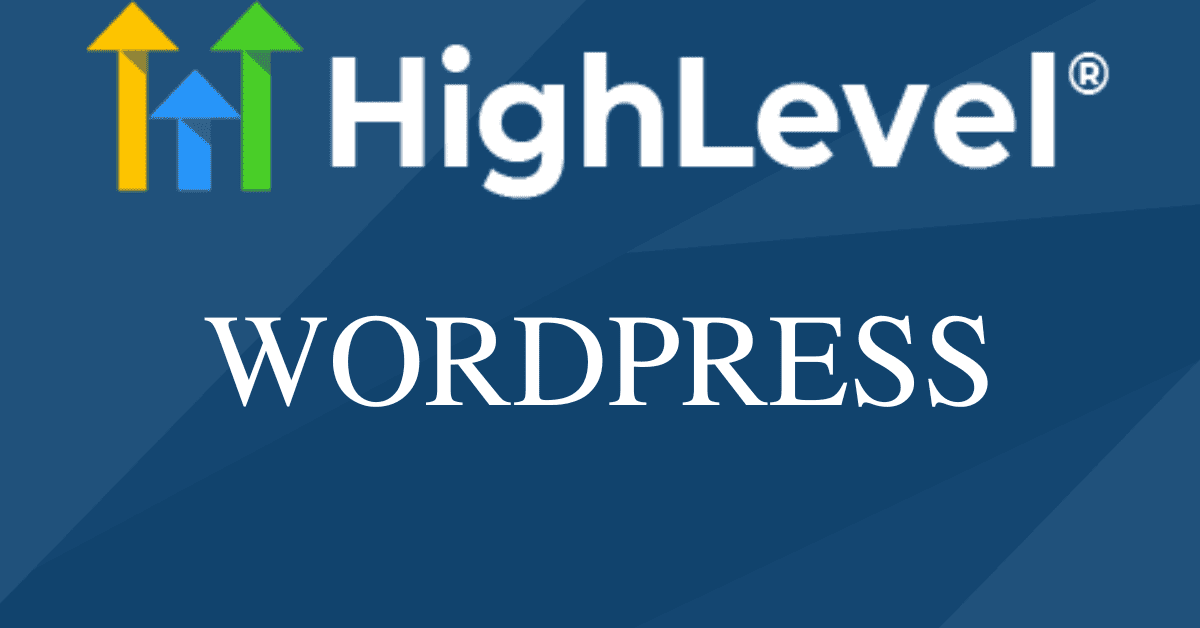 GoHighlevel WordPress Hosting for 2024- The Ultimate Success Guide